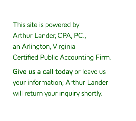 This site is powered by Arthur Lander, CPA, PC, an Arlington, Virginia CPA Firm